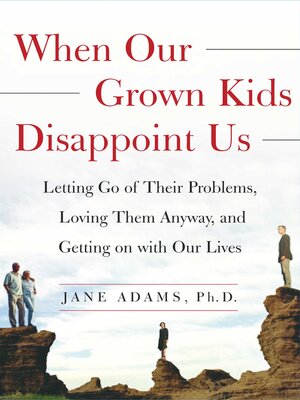 cover image of When Our Grown Kids Disappoint Us